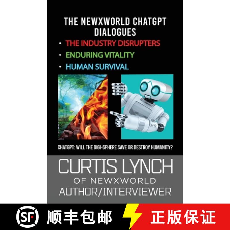【3-4周达】The NewXWorld ChatGPT Dialogues: Will the Digi-Sphere Save or Destroy Humanity? [9798869047748]