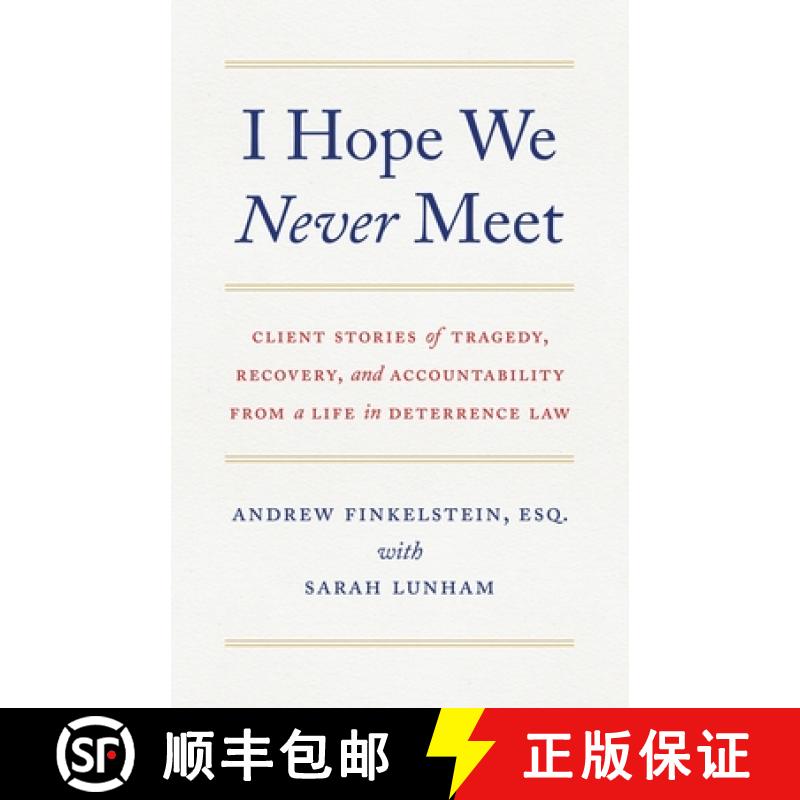 【2-3周达】I Hope We Never Meet:  Client Stories of Tragedy, Recovery, and Accountability from a Life... [9781544524030]