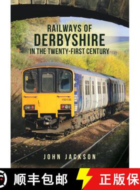 【3-4周达】Railways of Derbyshire in the Twenty-First Century [9781398102675]