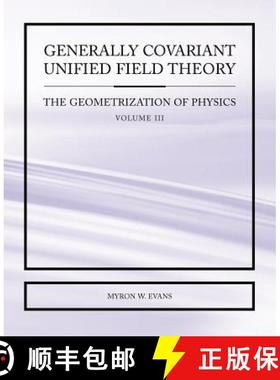 【3-4周达】Generally Covariant Unified Field Theory - The Geometrization of Physics - Volume III [9781845491314]