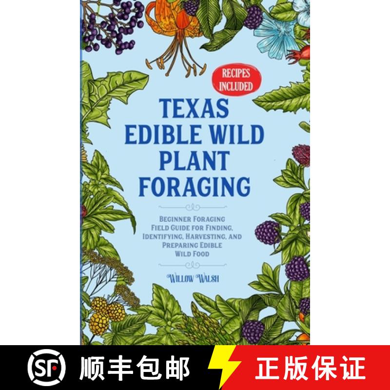 【3-4周达】Texas Edible Wild Plant Foraging: Beginner Foraging Field Guide for Finding, Identifying, ... [9781737834434]