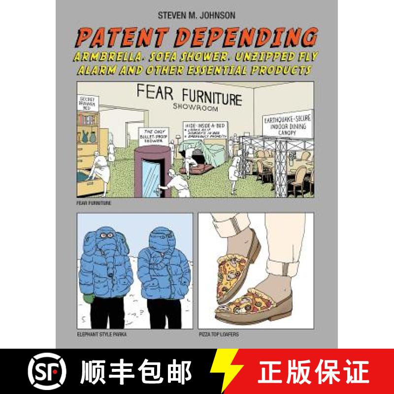 【2-3周达】Patent Depending: Armbrella, Sofa Shower, Unzipped Fly Alarm and Other Essential Products [9780692691526]