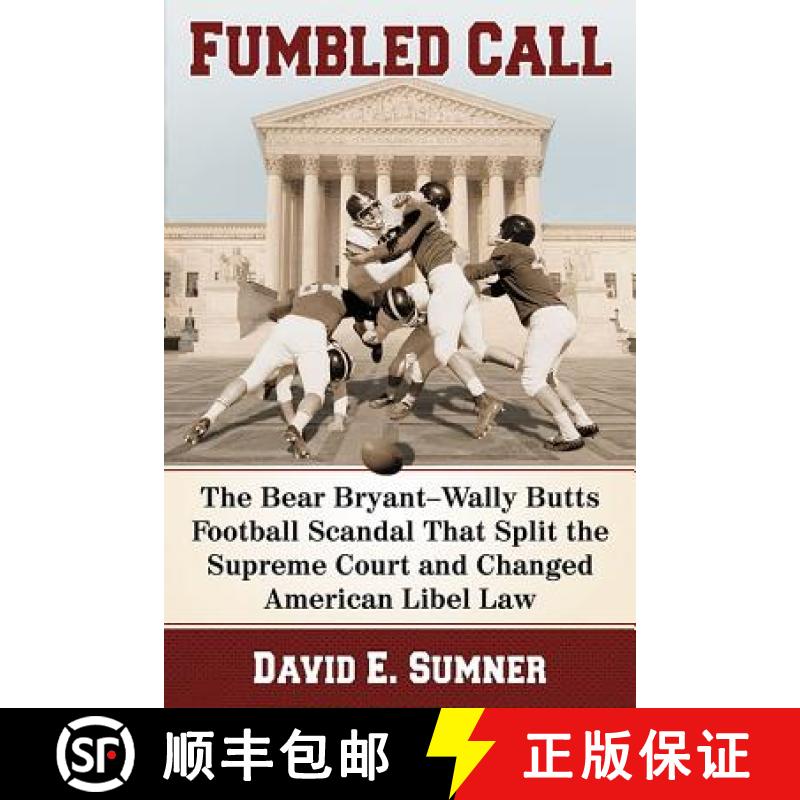 【2-3周达】Fumbled Call : The Bear Bryant-Wally Butts Football Scandal That Split the Supreme Court a... [9781476671413]
