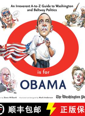 预订 O Is for Obama: An Irreverent A-To-Z Guide to Washington and Beltway Politics [9781600783197]