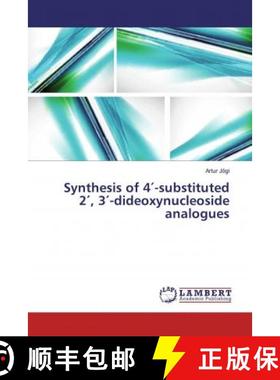 预订 Synthesis of 4′-substituted 2′, 3′-dideoxynucleoside analogues [9786139989232]