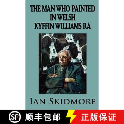 【3-4周达】Man Who Painted in Welsh: Sir Kyffin Williams, RA, Wales's Greatest Painter [9781907841040]
