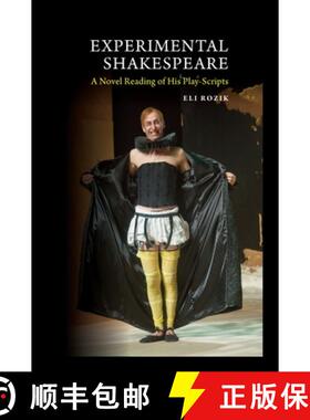 【3-4周达】Experimental Shakespeare: A Novel Reading of His Play-Scripts [9781845198275]
