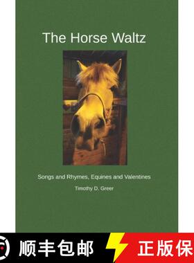 预订 The Horse Waltz: Songs and Rhymes, Equines and Valentines [9798988429340]