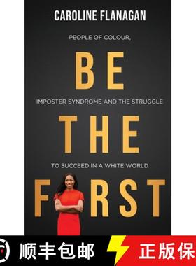 【3-4周达】Be The First: People of Colour, Imposter Syndrome and the Struggle to Succeed in a White W... [9781913717315]