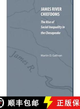 预订 James River Chiefdoms: The Rise of Social Inequality in the Chesapeake [9780803221864]