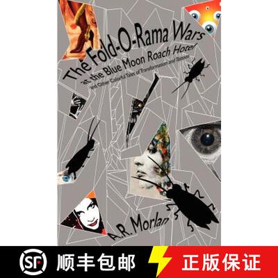【3-4周达】The Fold-O-Rama Wars at the Blue Moon Roach Hotel and Other Colorful Tales of Transformati... [9781434445179]