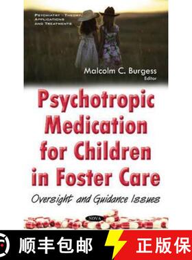 【3-4周达】Psychotropic Medication for Children in Foster Care: Oversight and Guidance Issues [9781634851558]
