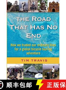 【3-4周达】Road That Has No End: How We Traded Our Ordinary Lives for a Global Bicycle Touring Adventure [9780975442708]