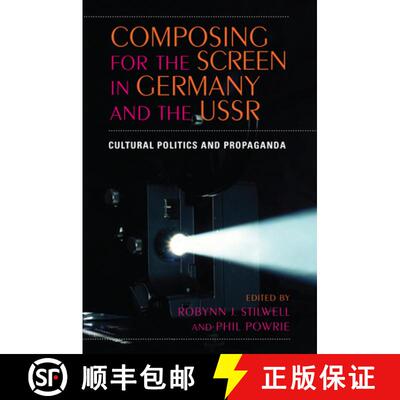 【3-4周达】Composing for the Screen in Germany and the USSR: Cultural Politics and Propaganda [9780253219541]