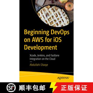 【3-4周达】Beginning DevOps on AWS for iOS Development : Xcode, Jenkins, and Fastlane Integration on ... [9781484280225]