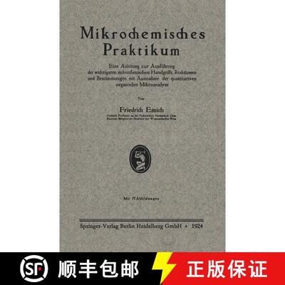 【3-4周达】Mikrochemisches Praktikum: Eine Anleitung zur Ausführung der wichtigsten mikrochemischen ... [9783662298022]