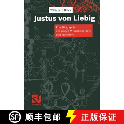 【3-4周达】Justus von Liebig : Eine Biographie des großen Naturwissenschaftlers und Europäers [9783642636967]