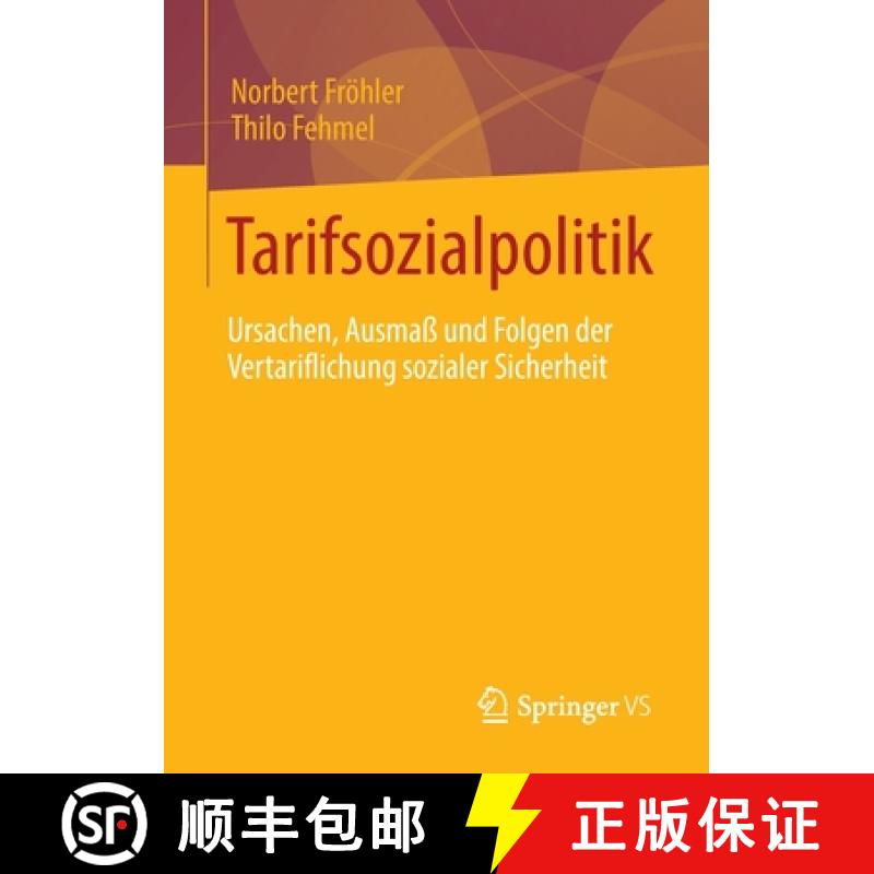 【3-4周达】Tarifsozialpolitik : Ursachen, Ausmaß und Folgen der Vertariflichung sozialer Sicherheit [9783658348052]