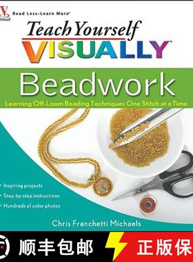 【3-4周达】Teach Yourself Visually Beadwork: Learning Off-Loom Beading Techniques One Stitch At A Tim... [9780470454664]