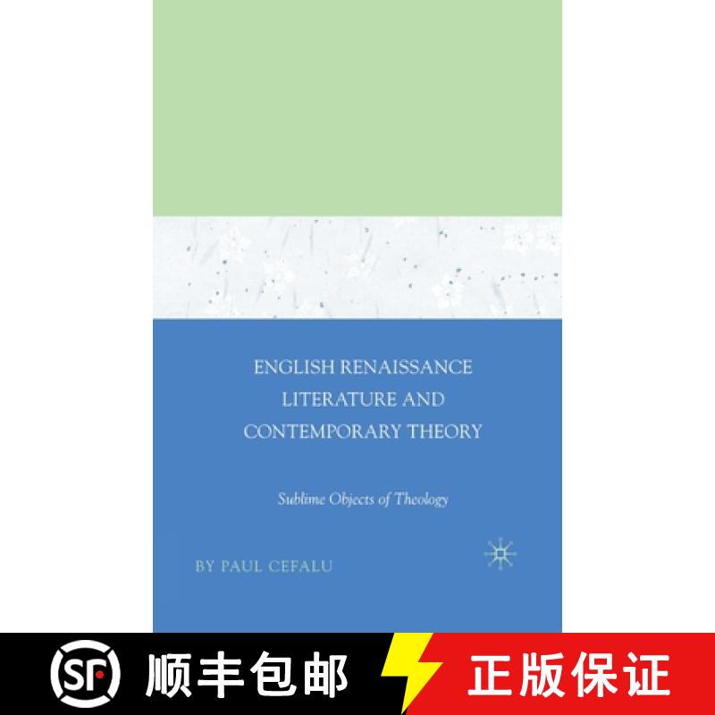 【3-4周达】English Renaissance Literature and Contemporary Theory : Sublime Objects of Theology [9781349537303]