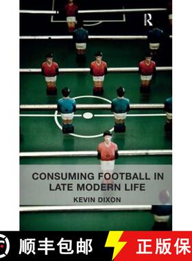 【3-4周达】Consuming Football in Late Modern Life [9781409450948]