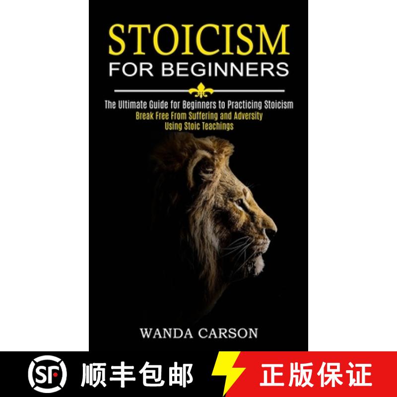【3-4周达】Stoicism for Beginners: Break Free From Suffering and Adversity Using Stoic Teachings (The... [9781989744789]