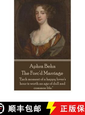 【3-4周达】Aphra Behn - The Forc'd Marriage: Each moment of a happy lover's hour is worth an age of d... [9781785431692]
