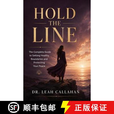 【3-4周达】Hold the Line: The Complete Guide to Setting Healthy Boundaries, Ending People Pleasing, a... [9798256087708]