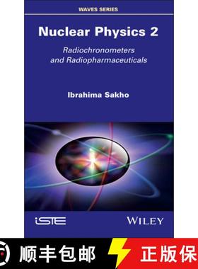 【3-4周达】Nuclear Physics 2: Radiochronometers and Radiopharmaceuticals [9781786307330]