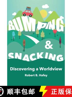 预订 Bumping & Snacking: Discovering a Worldview [9780999103234]