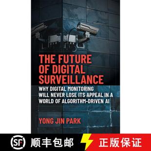 预订 The Future of Digital Surveillance: Why Digital Monitoring Will Never Lose Its Appeal in a World... [9780472054848]