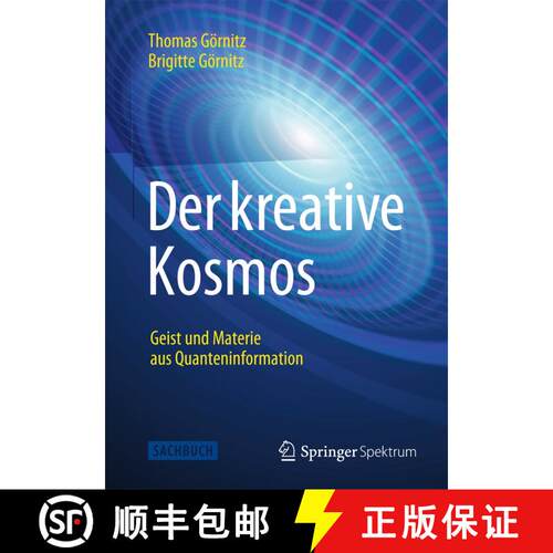 【3-4周达】Der kreative Kosmos: Geist und Materie aus Quanteninformation [9783642417504]