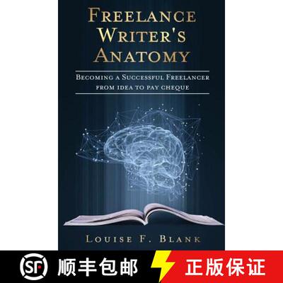 【3-4周达】Freelance Writer's Anatomy: Becoming a Successful Freelancer from Idea to Pay Cheque [9780980895810]
