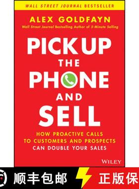 【3-4周达】Pick Up The Phone and Sell - How Proactive Calls to Customers and Prospects Can Double You... [9781119814603]