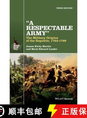 【3-4周达】A Respectable Army: The Military Origins Of The Republic, 1763-1789, 3Rd Edition [Wiley历史] [9781118923887]