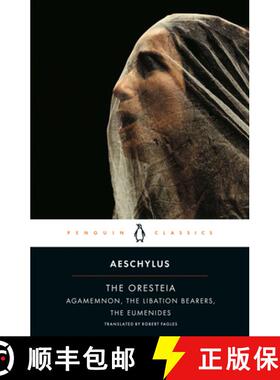 【3-4周达】Oresteia: Agamemnon, The Libation Bearers, The Eumenides - The Oresteia Agamemnon, The Lib... [9780140443332]