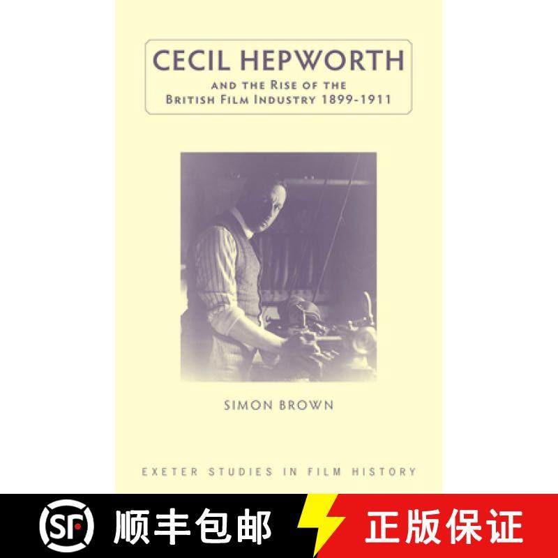 【3-4周达】Cecil Hepworth and the Rise of the British Film Industry 1899-1911 [9780859898904]