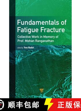 【3-4周达】Fundamentals of Fatigue Fracture: Collective Works in the Memory of Prof. Mohan Ranganathan [9789815129854]