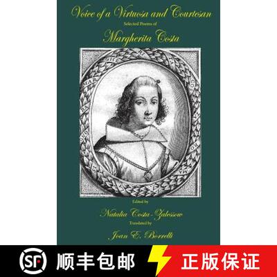 【3-4周达】Voice of a Virtuosa and Courtesan: Selected Poems of Margherita Costa: Selected Poems of M... [9781599540931]