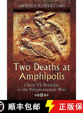 【3-4周达】精装 Two Deaths at Amphipolis: Cleon Vs Brasidas in the Peloponnesian War [9781783463787]