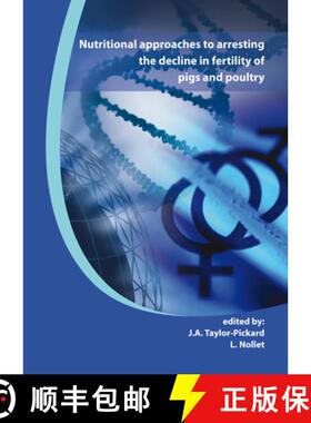 预订 Nutritional Approaches to Arresting the Decline in Fertility of Pigs and Poultry [9789076998886]