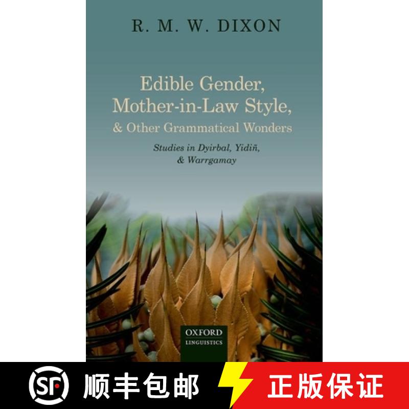 【3-4周达】Edible Gender, Mother-in-Law Style, and Other Grammatical Wonders: Studies in Dyirbal, Yid... [9780198702900]