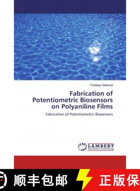 预订 Fabrication of Potentiometric Biosensors on Polyaniline Films [9783330344754]