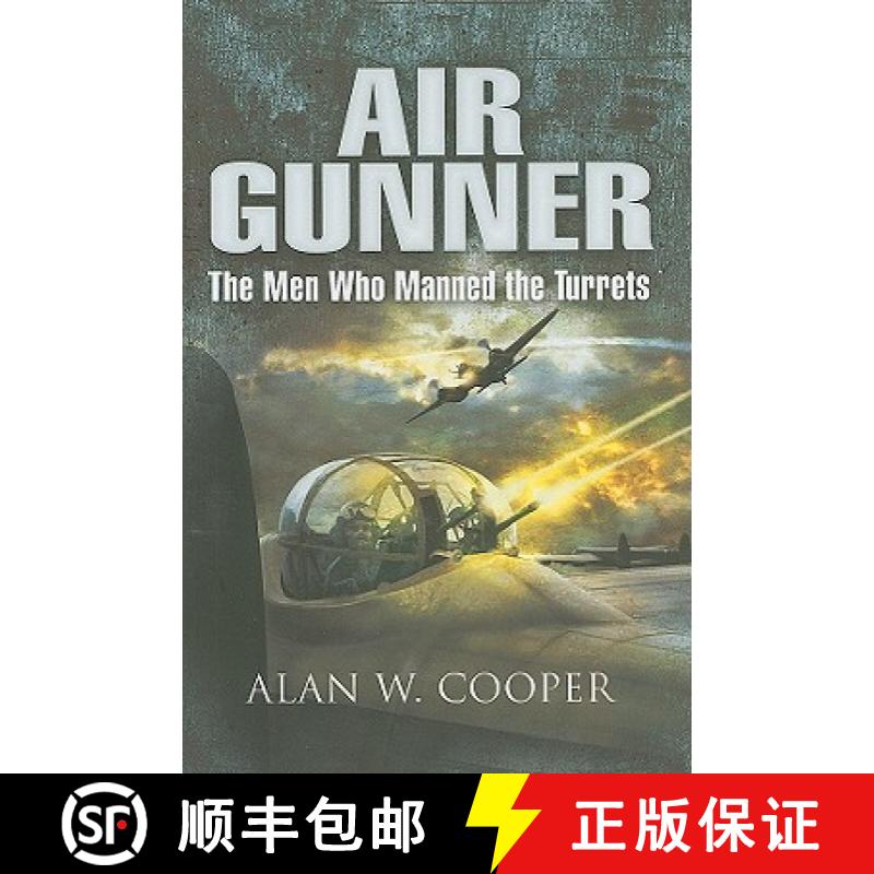【3-4周达】Air Gunner: The Men Who Manned the Turrets [9781844158256]