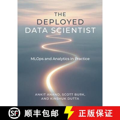 【3-4周达】The Deployed Data Scientist: MLOps and Analytics in Practice: MLOps and Analytics in Practice [9798898160982]