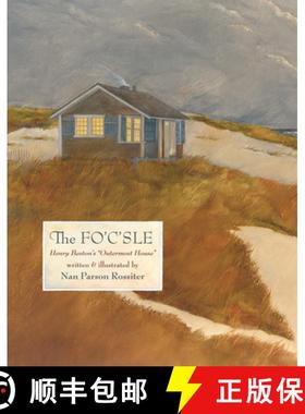 【3-4周达】The Fo'c'sle : Henry Beston's Outermost House [9781567924336]