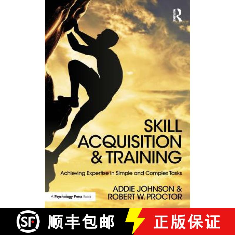 【3-4周达】Skill Acquisition and Training : Achieving Expertise in Simple and Complex Tasks [9781138640160]