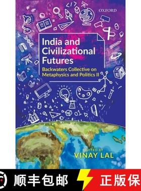 预订 India and Civilizational Futures: Papers from the Backwaters Collective on Metaphysics and Polit... [9780199499069]