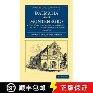 【3-4周达】Dalmatia and Montenegro: With a Journey to Mostar in Herzegovia, and Remarks on the Slavon... [9781108054720]