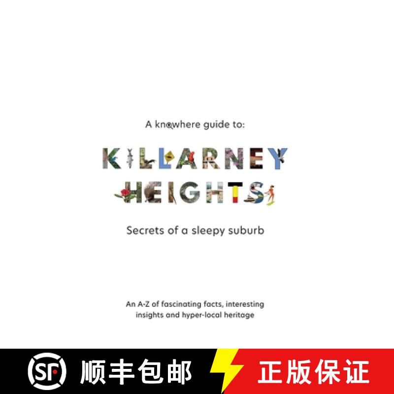 【3-4周达】A Knowhere Guide to Killarney Heights - Secrets of a sleepy suburb: Secrets of a Sleepy Su... [9781922629746]